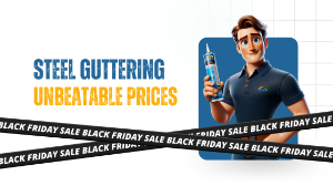 Steel Guttering Sale - Black Friday 2024